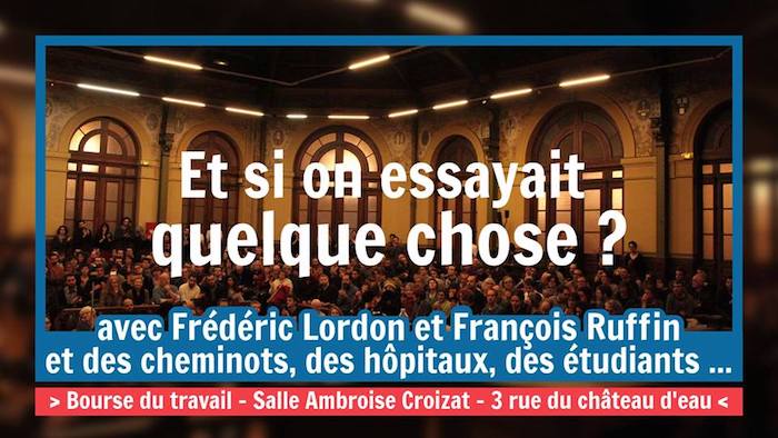 Et si on essayait quelque chose<small class="fine d-inline"> </small>? causerie avec Lordon, Ruffin, des cheminots, des étudiants… à Paris