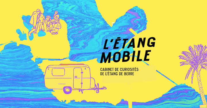 L'étang mobile, cabinet de curiosité de l'étang de Berre (Bouches-du-Rhône)