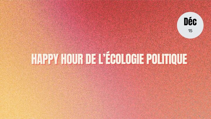 «<small class="fine d-inline"> </small>Happy Hour de l'écologie politique<small class="fine d-inline"> </small>», à Lyon