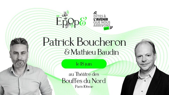 «<small class="fine d-inline"> </small>Dites à l'Avenir que nous arrivons<small class="fine d-inline"> </small>», conversation avec Patrick Boucheron, à Paris