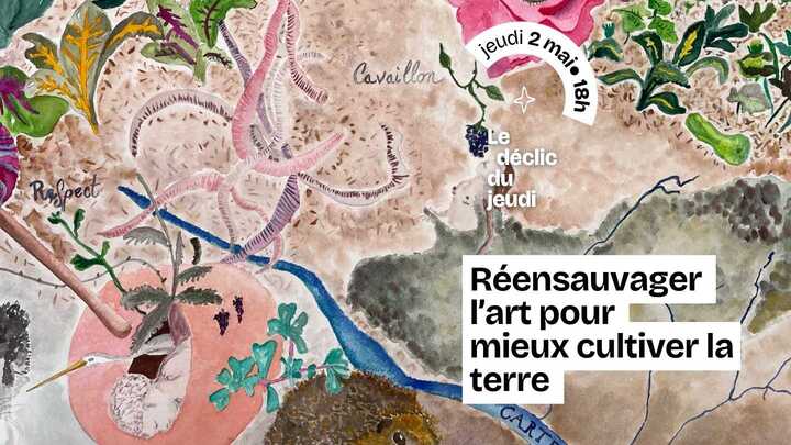 Réensauvager l'art pour mieux cultiver la terre, conférence à Marseille (Bouches-du-Rhône)