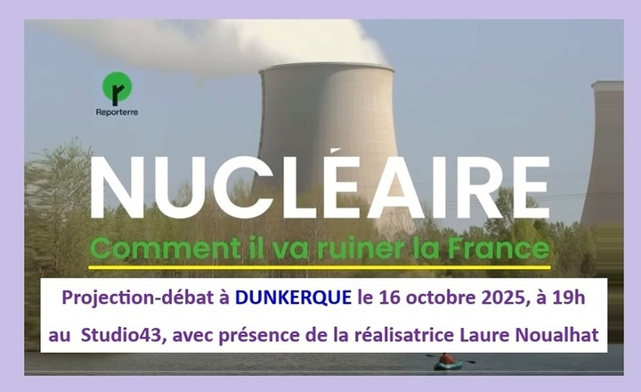 «<small class="fine d-inline"> </small>Comment le nucléaire va ruiner la France<small class="fine d-inline"> </small>», ciné-débat à Dunkerque (Nord)