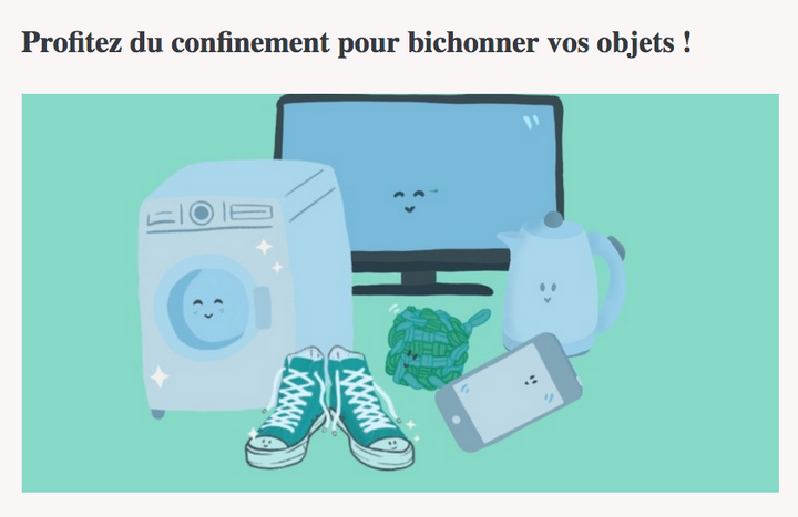 En temps de confinement, bichonnez vos objets<small class="fine d-inline"> </small>!