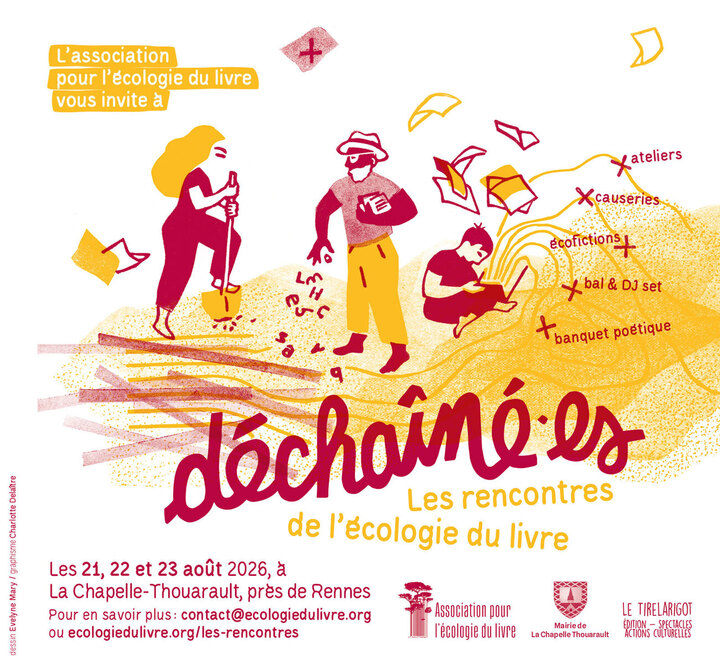 «<small class="fine d-inline"> </small>Déchaîné<span aria-hidden='true'>·</span>es - les rencontres de l'écologie du livre<small class="fine d-inline"> </small>», à La Chapelle Thoua­rault (Ille-et-Vilaine)