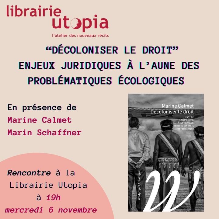 «<small class="fine d-inline"> </small>Décoloniser le droit – Comprendre les enjeux juridiques à l'aune des problématiques écologiques<small class="fine d-inline"> </small>», rencontre à Paris