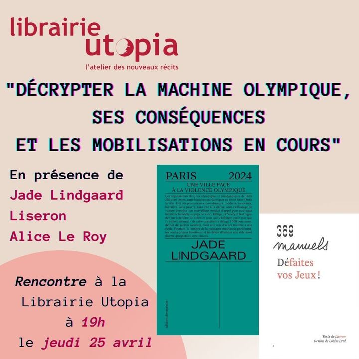 «<small class="fine d-inline"> </small>«<small class="fine d-inline"> </small>Décrypter la machine olympique, ses conséquences et les mobilisations en cours<small class="fine d-inline"> </small>», rencontre à Paris