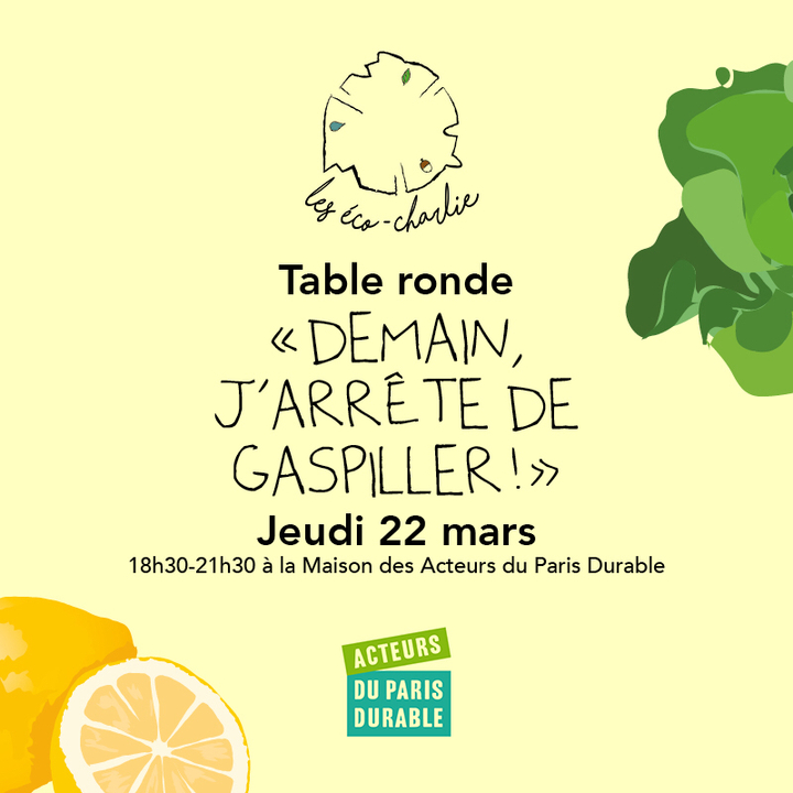 Table ronde les Eco-Charlie «<small class="fine d-inline"> </small>Demain j'arrête de gaspiller<small class="fine d-inline"> </small>», à Paris