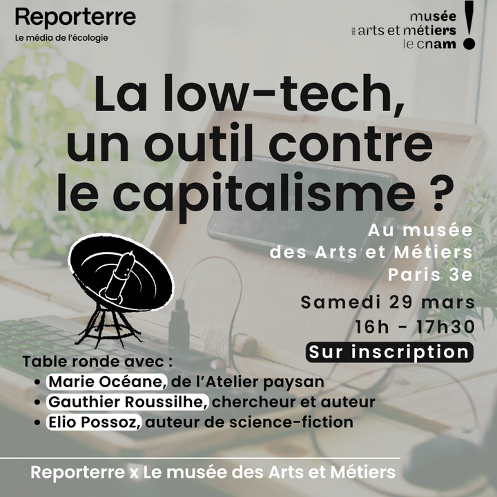 «<small class="fine d-inline"> </small>La low-tech, un outil contre le capitalisme<small class="fine d-inline"> </small>?<small class="fine d-inline"> </small>» rencontre Reporterre, à Paris