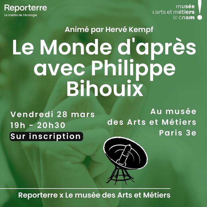 «<small class="fine d-inline"> </small>Le Monde d'après<small class="fine d-inline"> </small>», avec Philippe Bihouix et Reporterre, à Paris